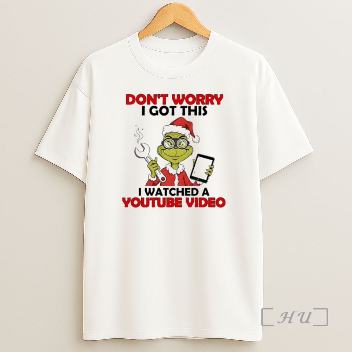 Officials Grinch Dont Worry I Got This I Watched A Youtube Video Shirt Sweatshirt Tee