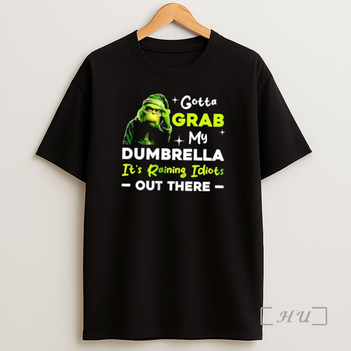 Officials Grinch Gotta Grab My Dumbrella Its Raining Idiots Out There Shirt Sweatshirt Tee