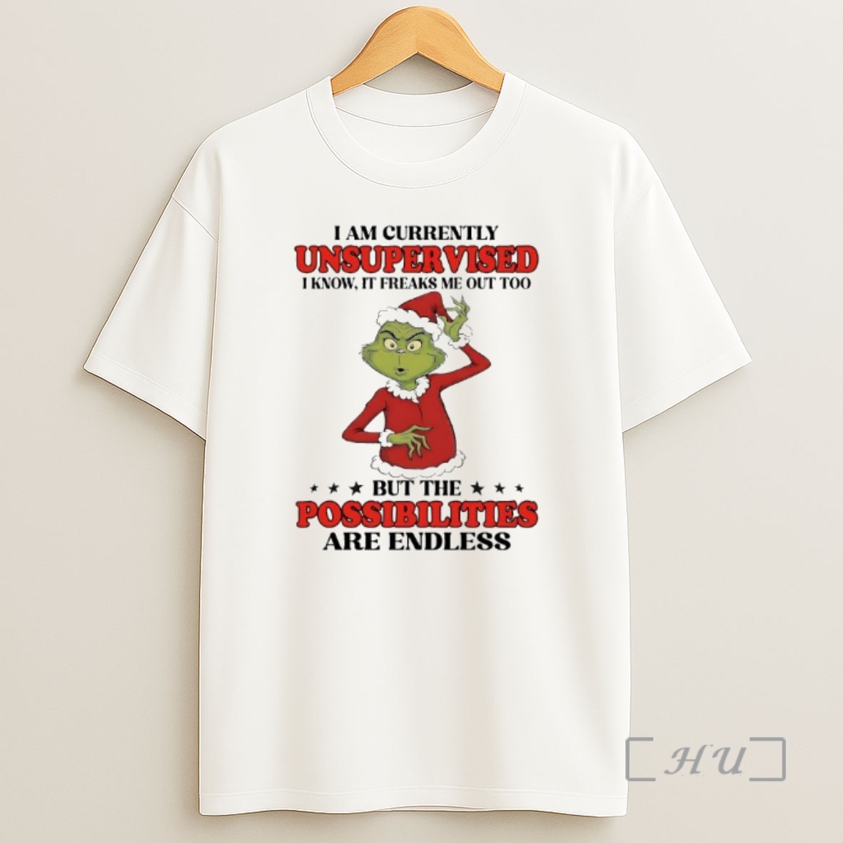 Officials Grinch I Am Currently Unsupervised I Know It Freaks Me Out Too But The Possibilities Are Endless Shirt Sweatshirt Tee