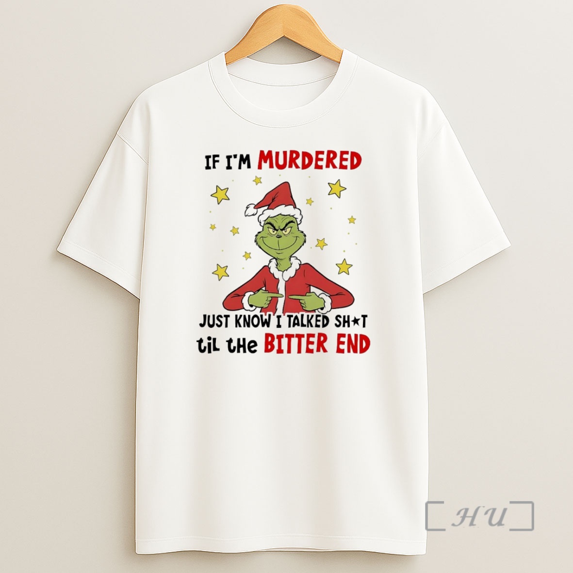 Officials Grinch If Im Murdered Just Know I Talked Shit Til The Bitter End Christmas Shirt Sweatshirt Tee