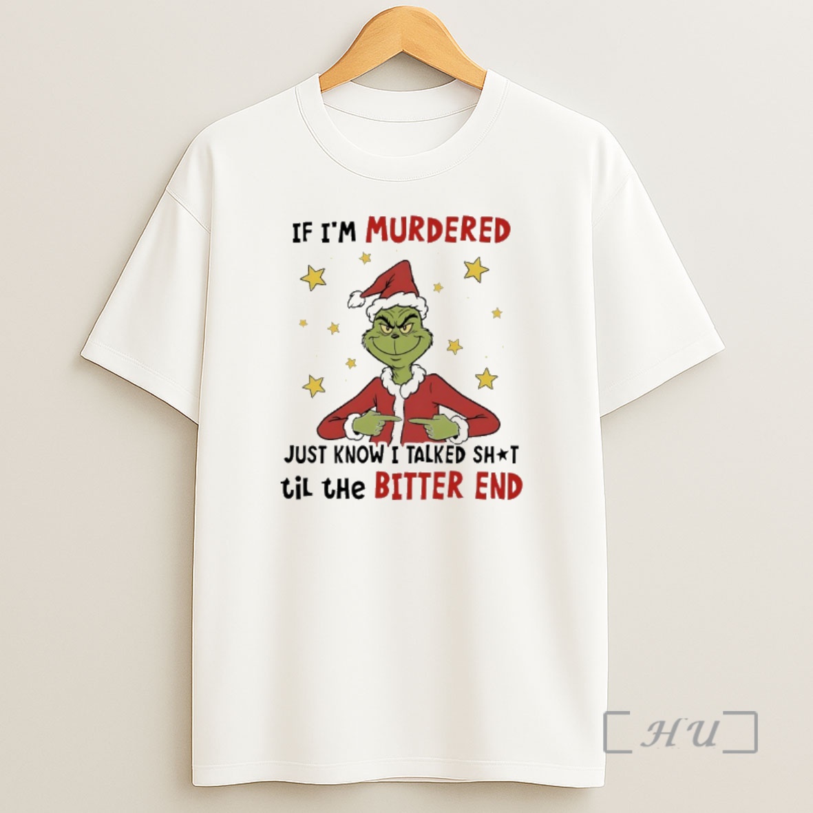 Officials Grinch If Im Murdered Just Know I Talked Shit Til The Bitter End Shirt Sweatshirt Tee