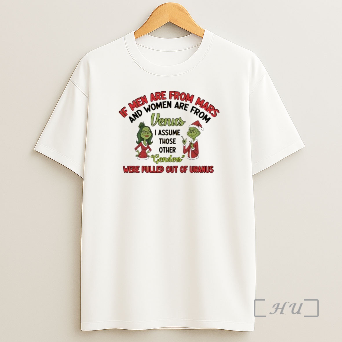 Officials Grinch If Men Are From Mars Venus I Assume Those Other Genders Were Pulled Out Of Uranus Shirt Sweatshirt Tee