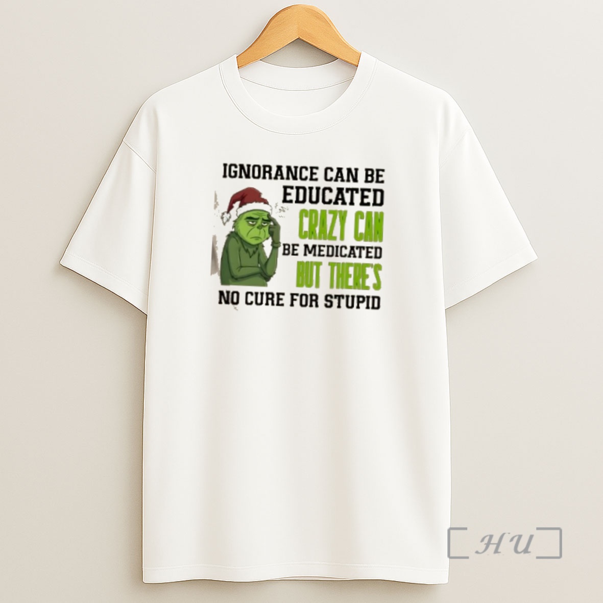 Officials Grinch Ignorance Can Be Educated Crazy Can Be Medicated But Theres No Cure For Stupid Christmas Shirt Sweatshirt Tee