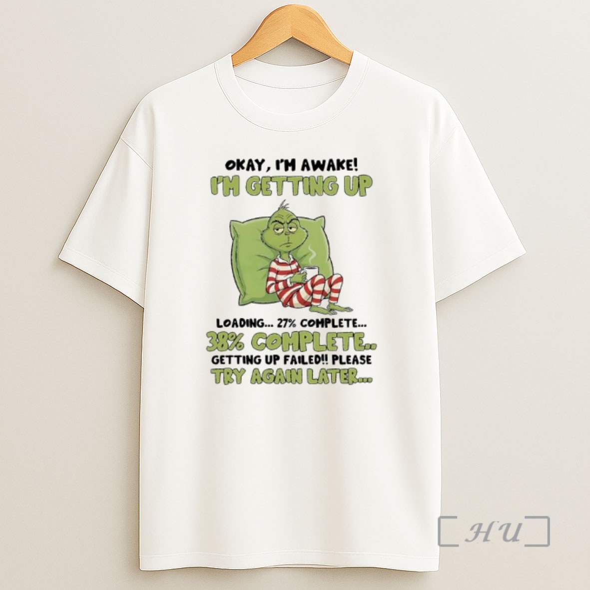 Officials Grinch Im Awake Im Getting Up Loadingcomplete Getting Up Failedplease Try Again Later Shirt Sweatshirt Tee
