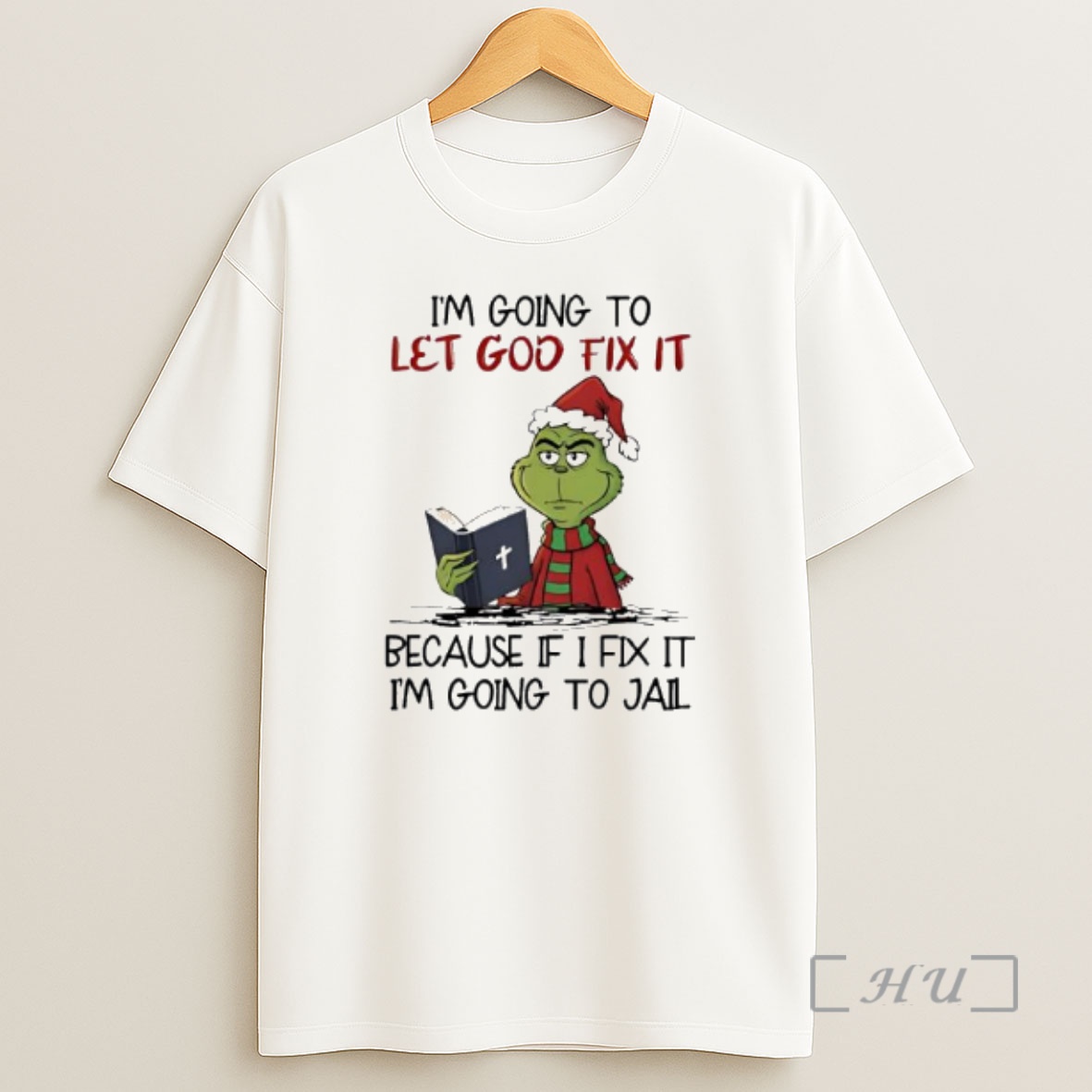 Officials Grinch Im Going To Let God Fix It Shirt Sweatshirt Tee
