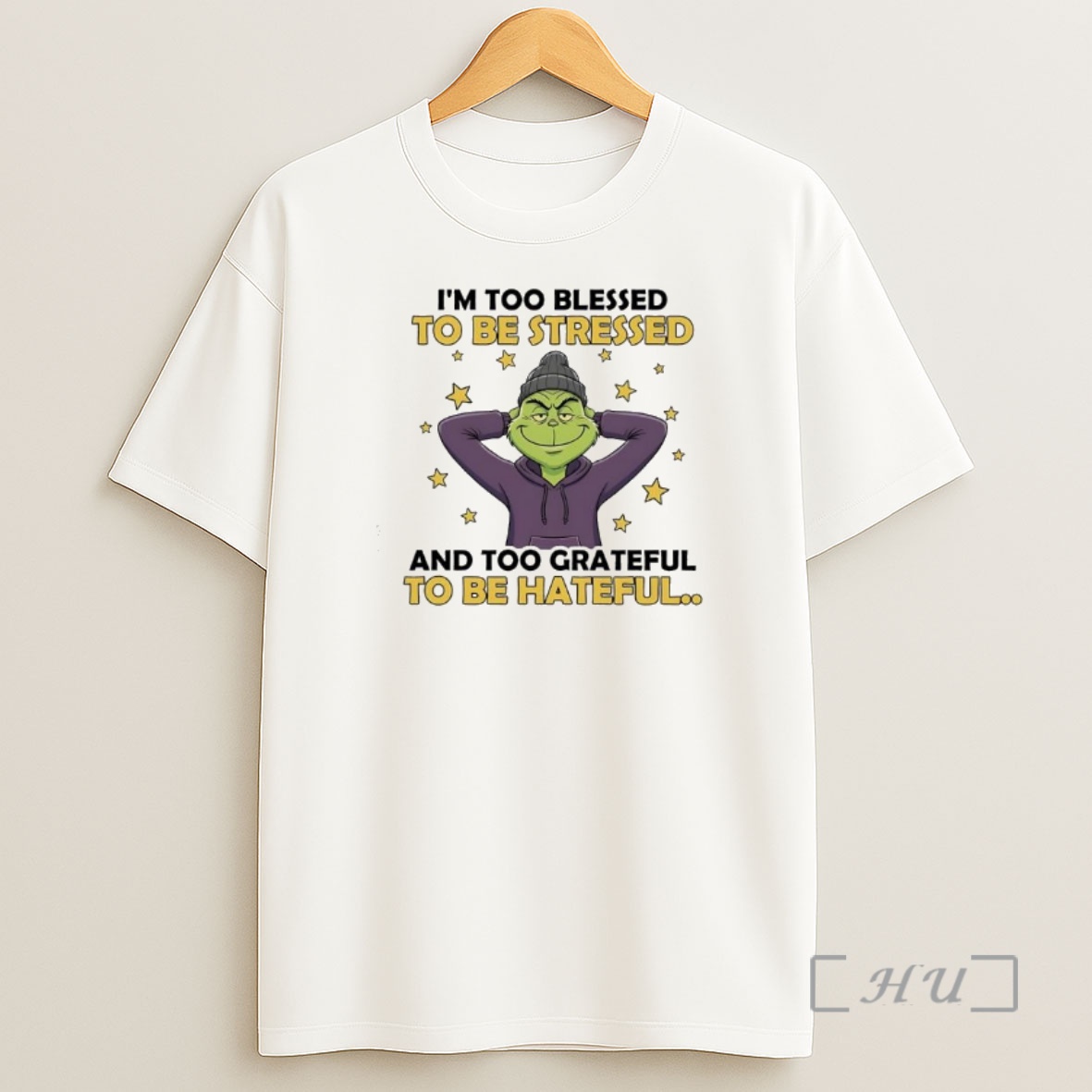 Officials Grinch Im Too Blessed To Be Stressed And Too Grateful To Be Hateful Shirt Sweatshirt Tee