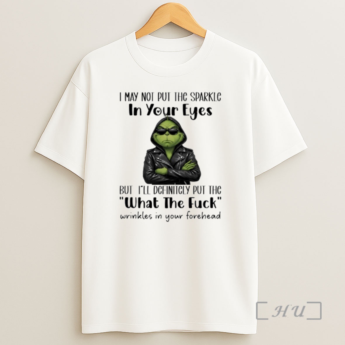 Officials Grinch Jacket I May Not Put The Sparkle In Your Eyes But Ill Definitely Put The What The Fuck Wrinkles In Your Forehead Premium Shirt Sweatshirt Tee