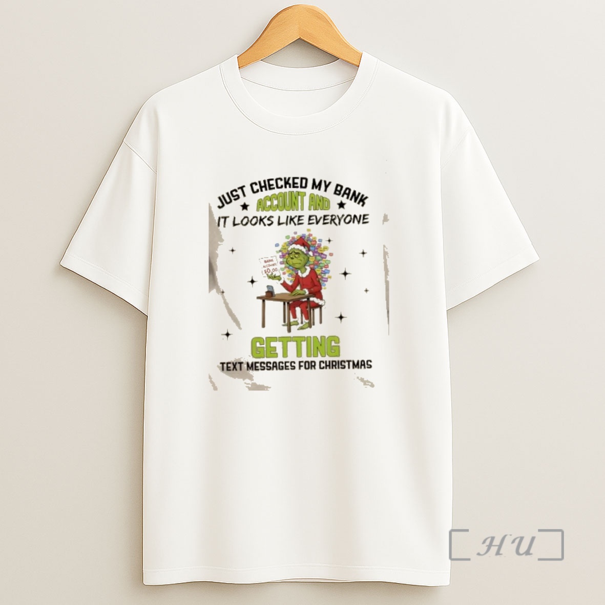 Officials Grinch Just Checked My Bank Account And It Looks Like Everyones Getting Text Messages For Christmas Shirt Sweatshirt Tee