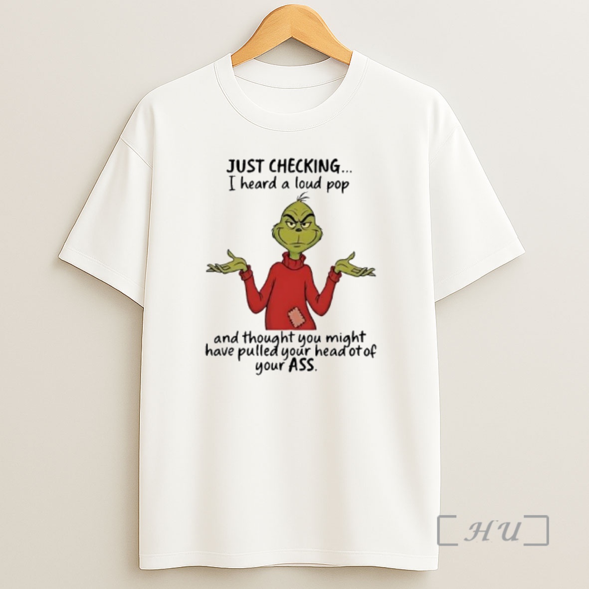 Officials Grinch Just Checking I Heard A Loud Pop Shirt Sweatshirt Tee