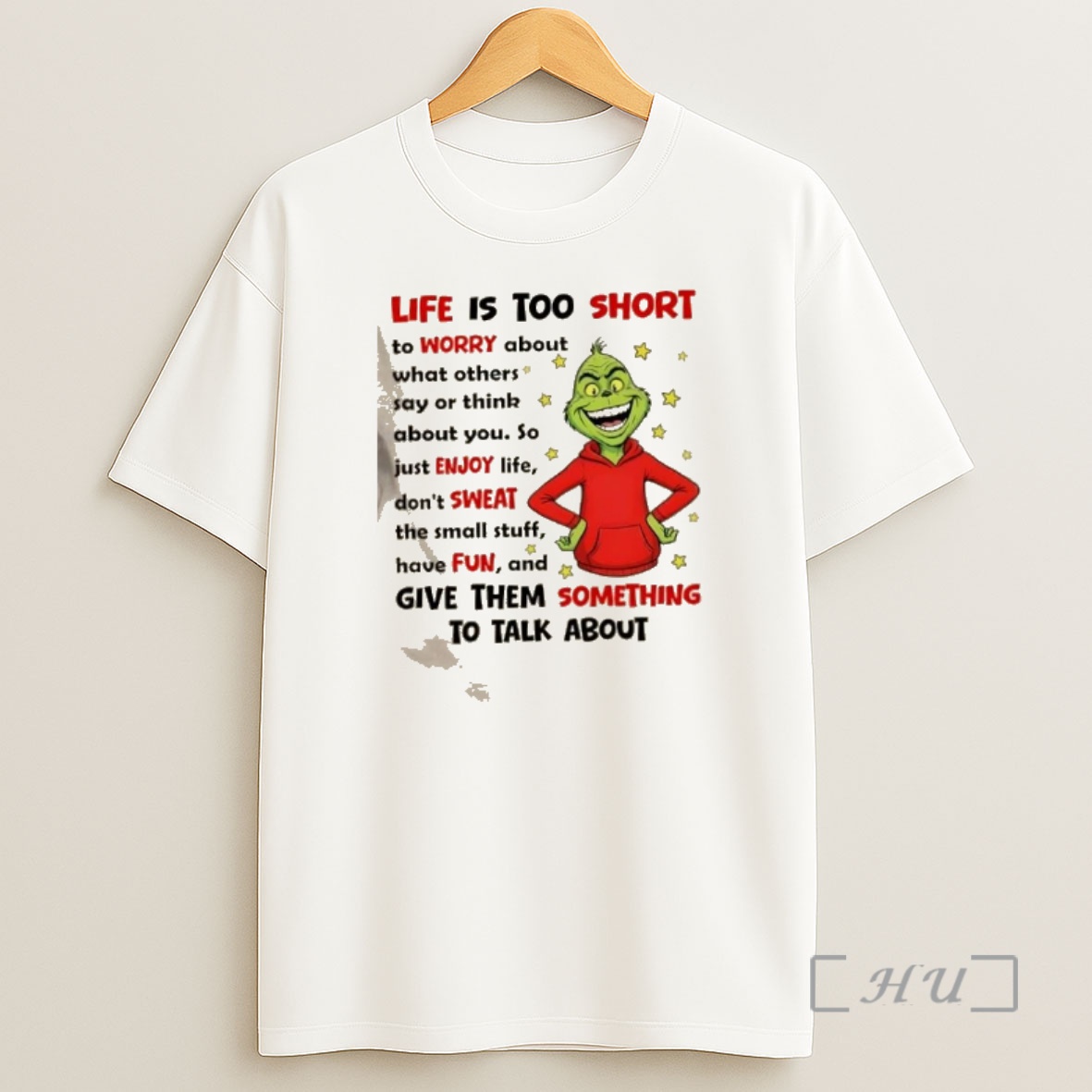 Officials Grinch Life Is Too Short To Worry About What Others Ft Say Or Think About You Shirt Sweatshirt Tee