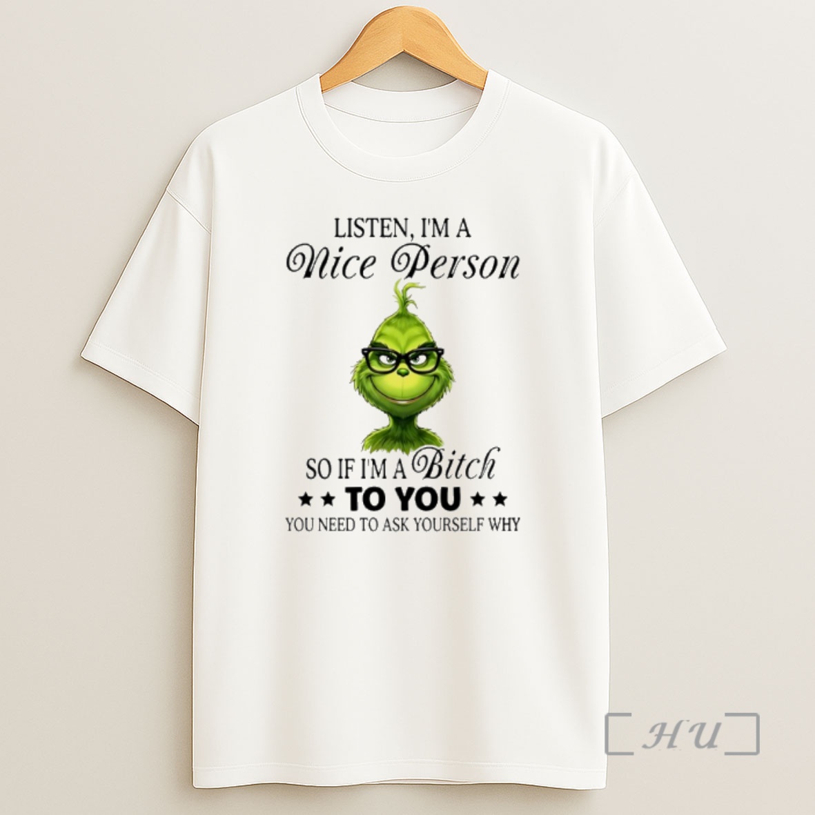 Officials Grinch Listen Im A Nice Person So If Im A Bitch To You Shirt Sweatshirt Tee