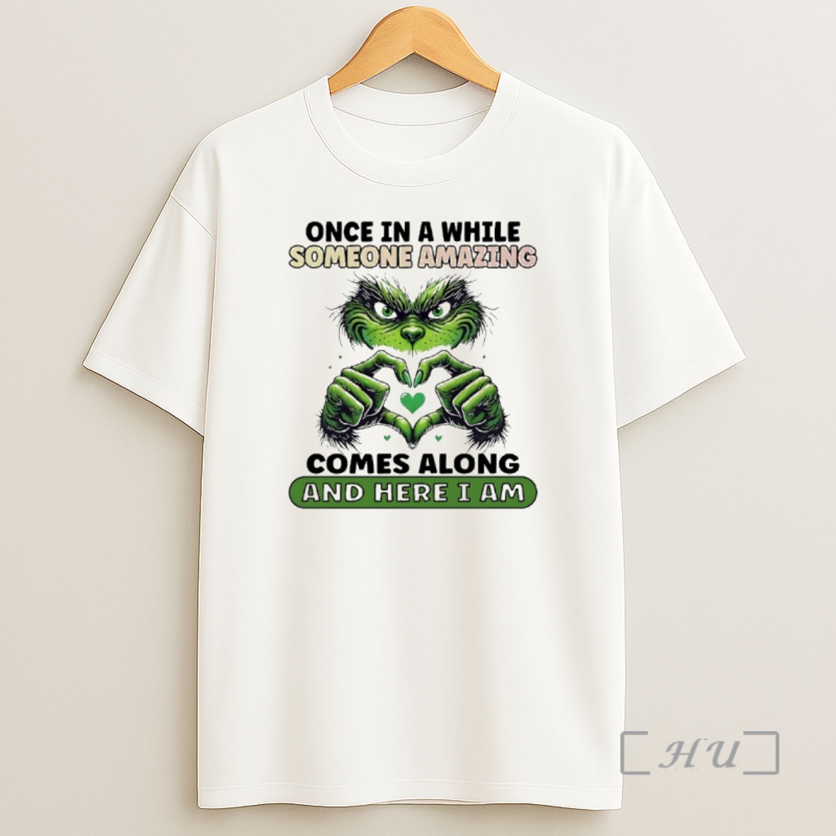 Officials Grinch Love Hand Once In A While Someone Amazing Comes Along And Here I Am Shirt Sweatshirt Tee
