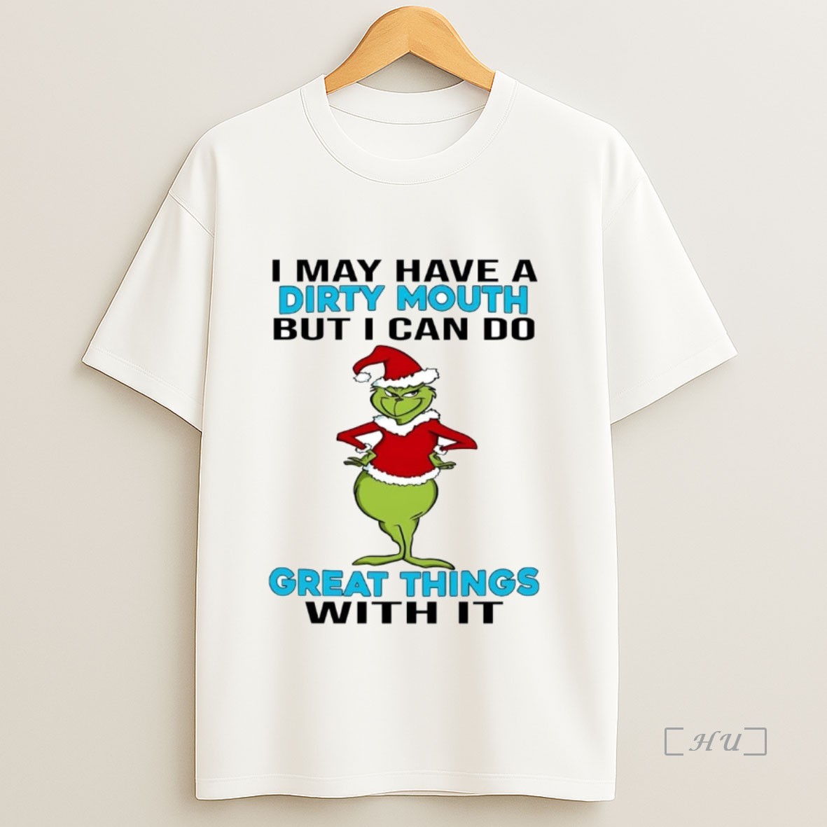 Officials Grinch May Have A Dirty Mouth I Can Do Great Things With It Christmas Premium Shirt Sweatshirt Tee