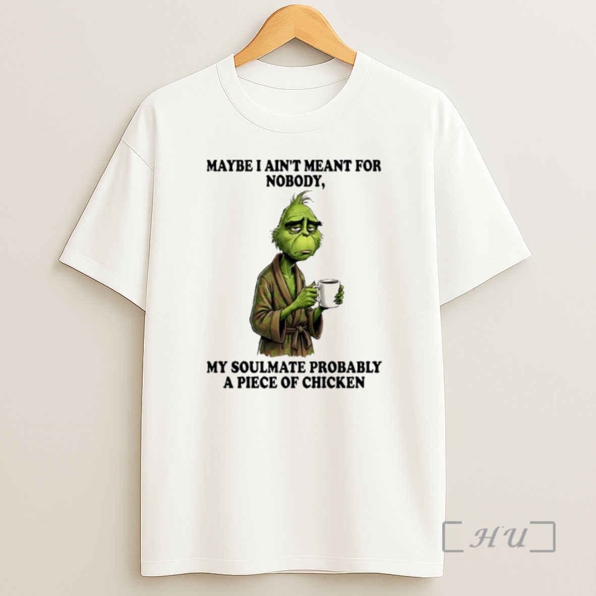 Officials Grinch Maybe I Aint Meant For Nobody My Soulmate Probably Shirt Sweatshirt Tee