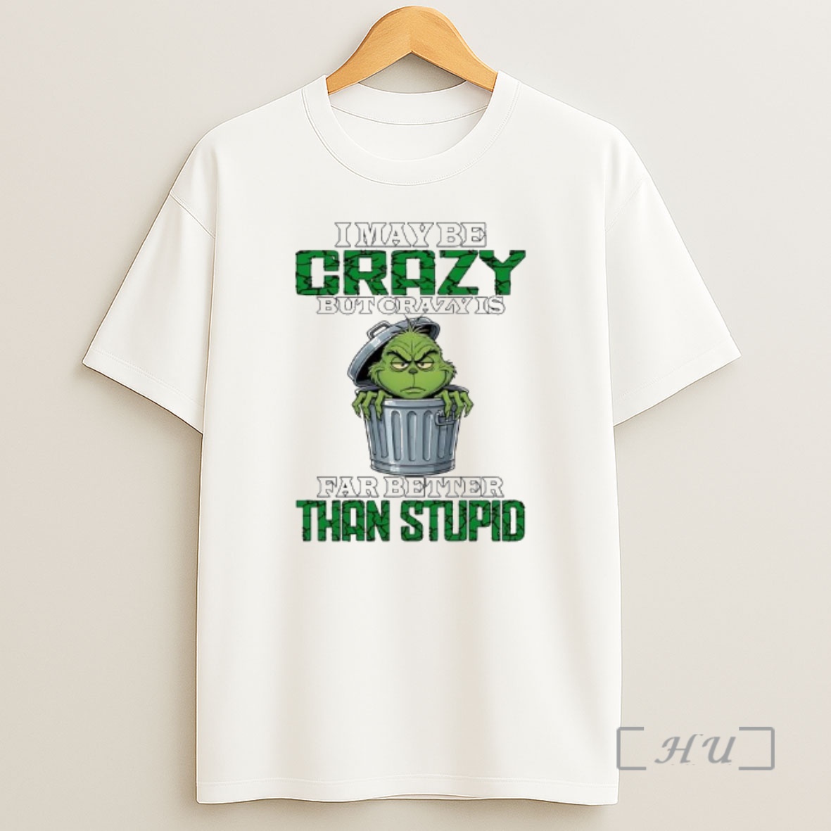 Officials Grinch Maybe Crazy But Crazy Is Far Better Than Stupid Shirt Sweatshirt Tee