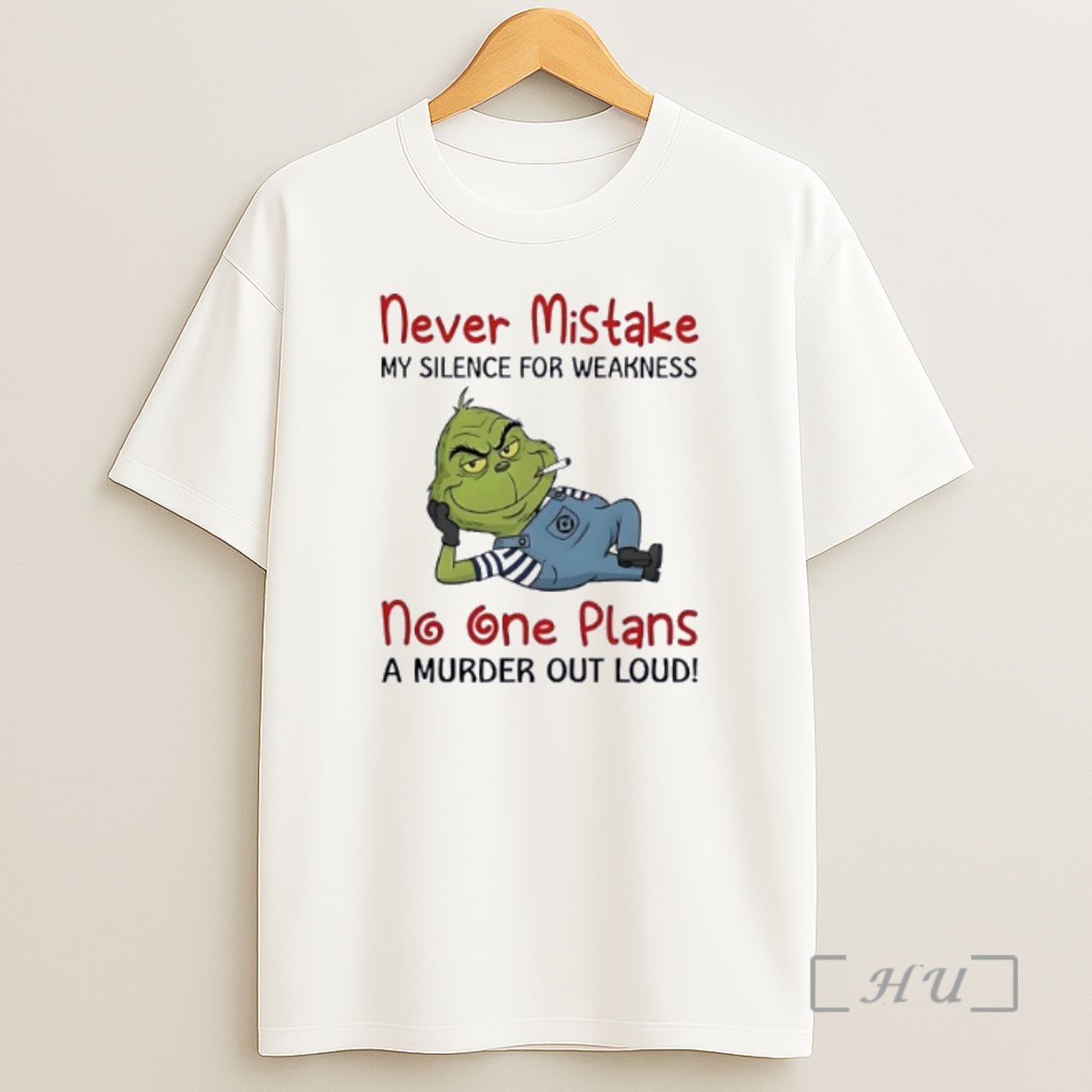 Officials Grinch Moking Never Mistake No One Plans A Murder Out Loud Funny Premium Shirt Sweatshirt Tee
