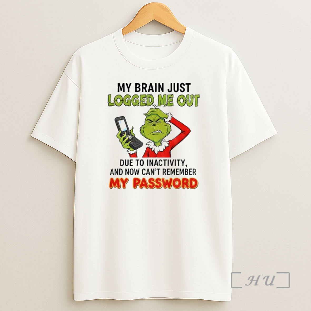 Officials Grinch My Brain Just Logged Me Out Due To Inactivity And Now Cant Remember My Password Christmas Premium Shirt Sweatshirt Tee