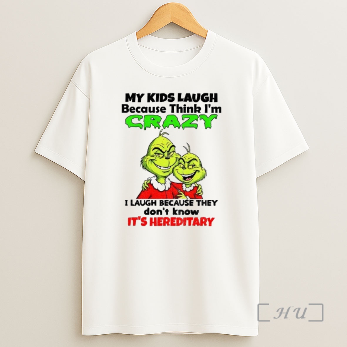 Officials Grinch My Kids Laugh Because Think Im Crazy I Laugh Because They Dont Know Christmas Shirt Sweatshirt Tee