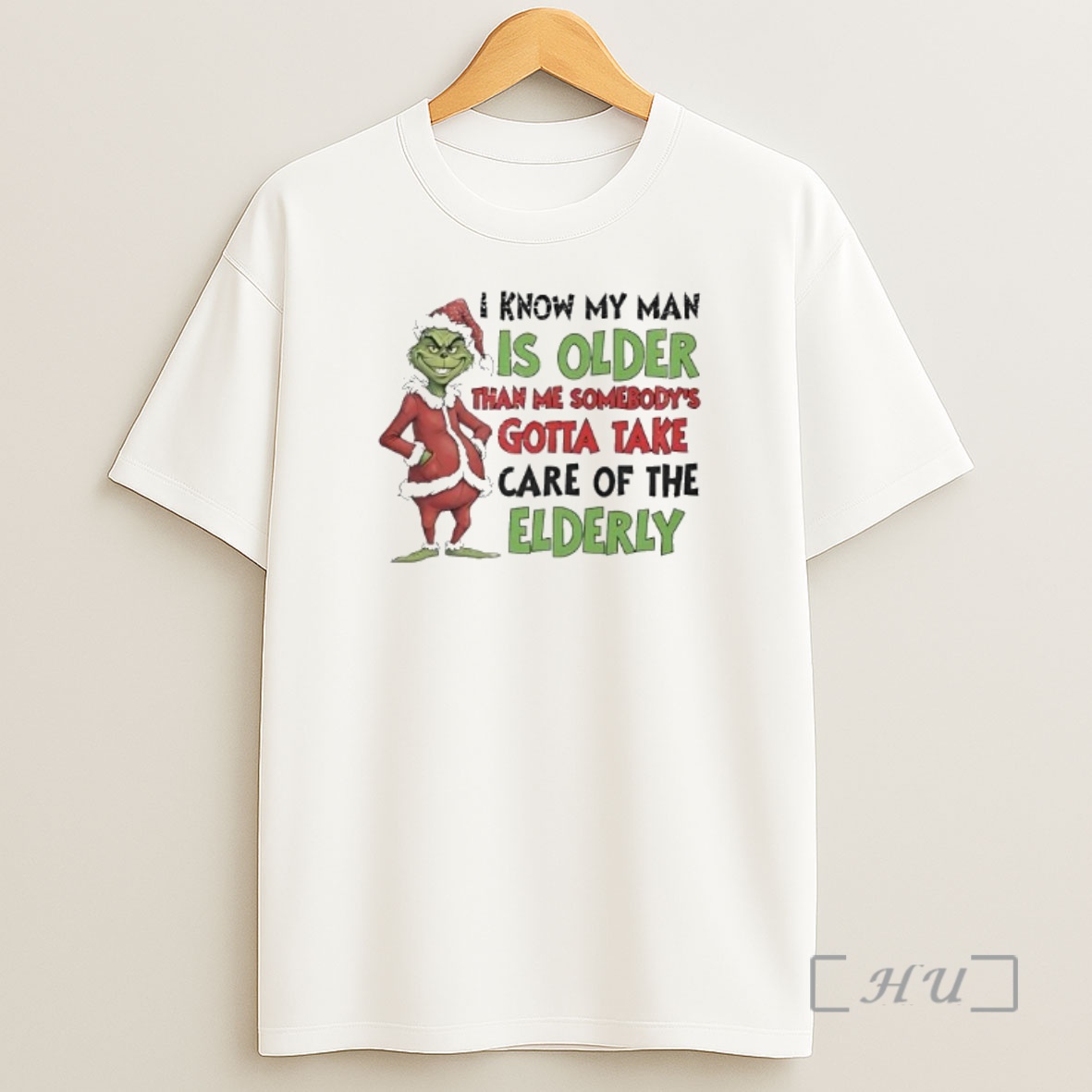 Officials Grinch My Man Is Older Than Me Somebodys Gotta Take Care Of The Elderly Shirt Sweatshirt Tee