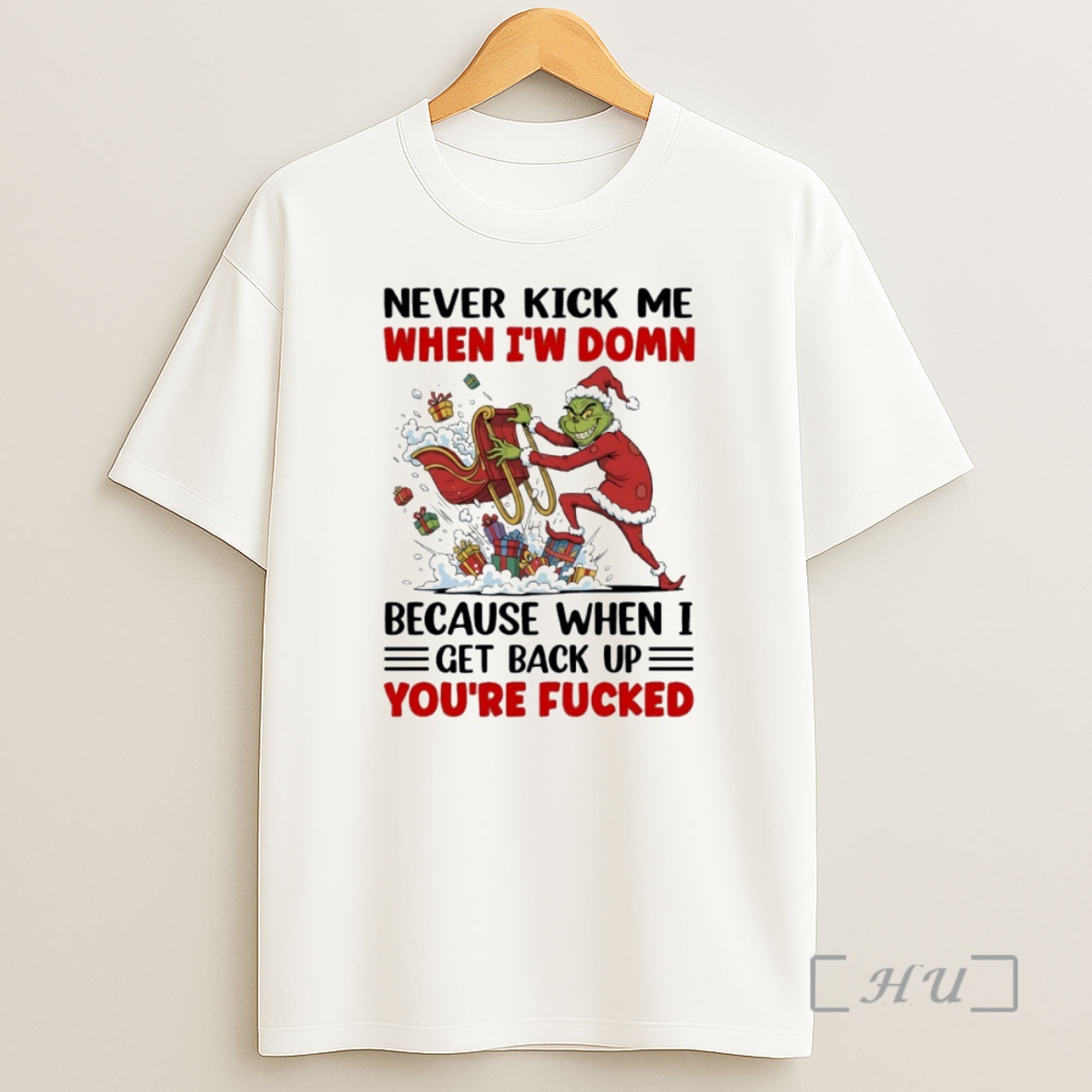 Officials Grinch Never Kick Me When Iw Domn Because When I Get Back Up Youre Fucked Circle Premium Shirt Sweatshirt Tee