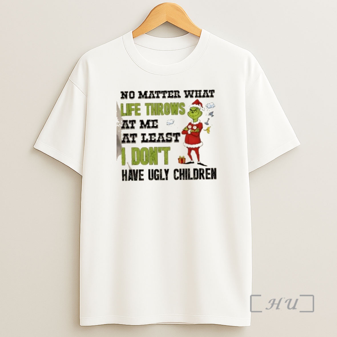 Officials Grinch No Matter What Life Throws At Me At Least I Dont Have Ugly Children Christmas Shirt Sweatshirt Tee
