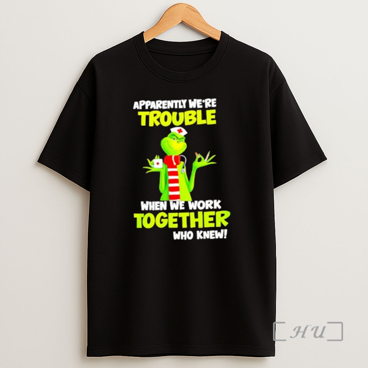 Officials Grinch Nurse Apparently Were Trouble Together Who Knew Premium Shirt Sweatshirt Tee