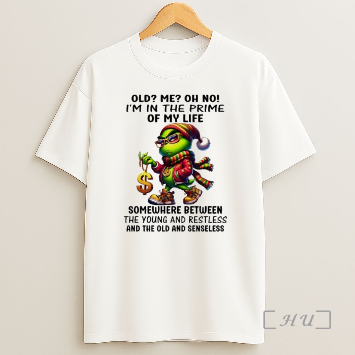Officials Grinch Old Me Oh No Im In The Prime Of My Life Somewhere Between The Young And Restless And The Old And Senseless Shirt Sweatshirt Tee
