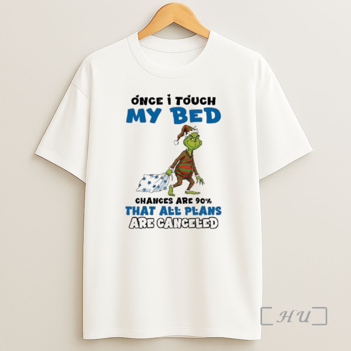 Officials Grinch Once I Touch My Bed Chances Are 90 That All Plans Are Canceled Shirt Sweatshirt Tee