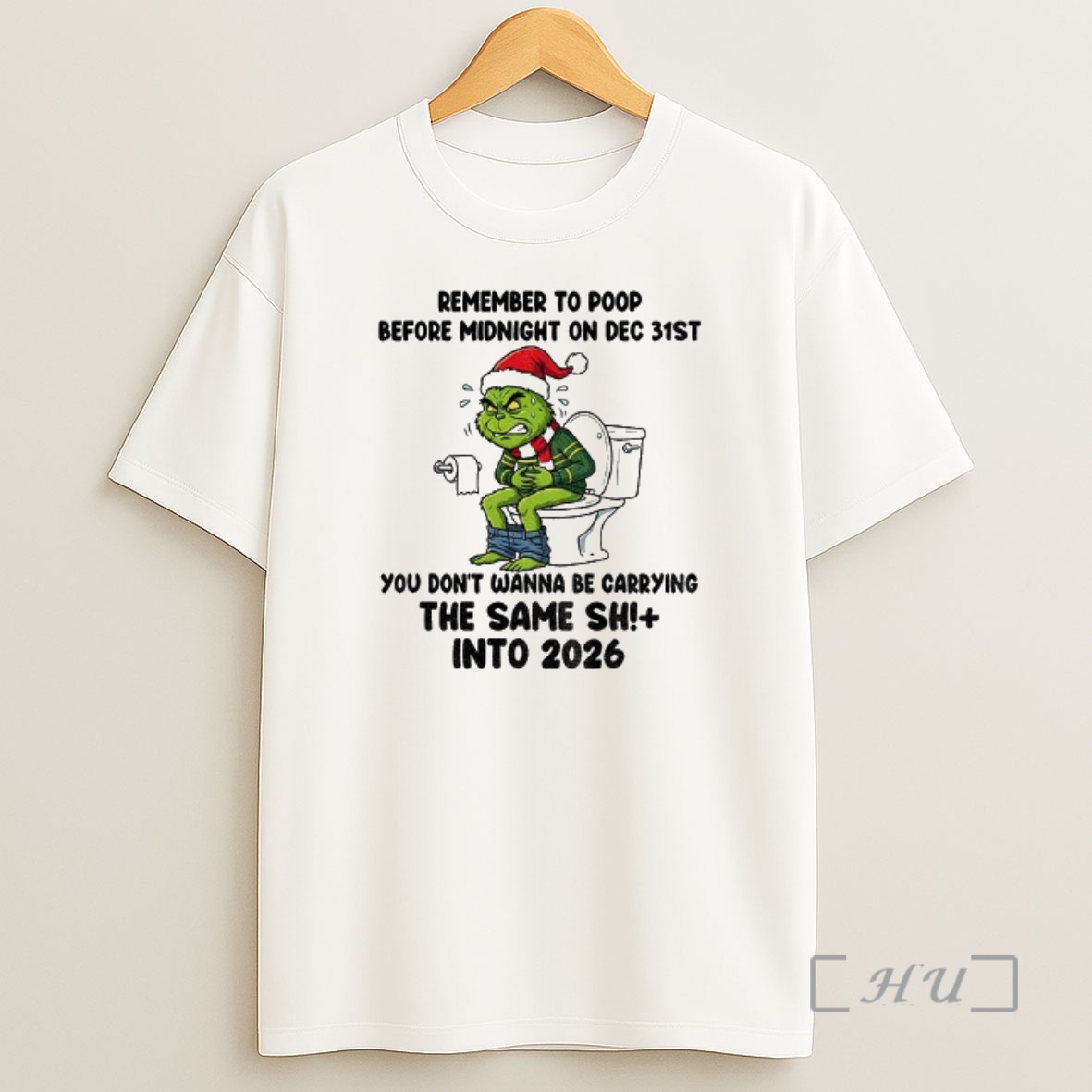 Officials Grinch Remember To Poop Before Midnight On Dec 31st You Dont Wanna Be Carrying The Same Shit Into 2026 Christmas Shirt Sweatshirt Tee