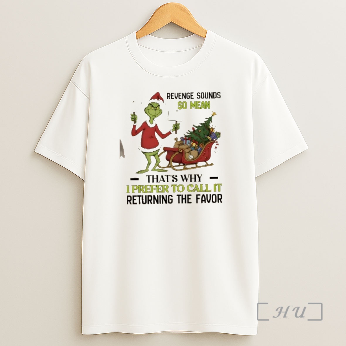 Officials Grinch Revenge Sounds So Mean Thats Why I Prefer To Call It Returning The Favor Christmas Shirt Sweatshirt Tee