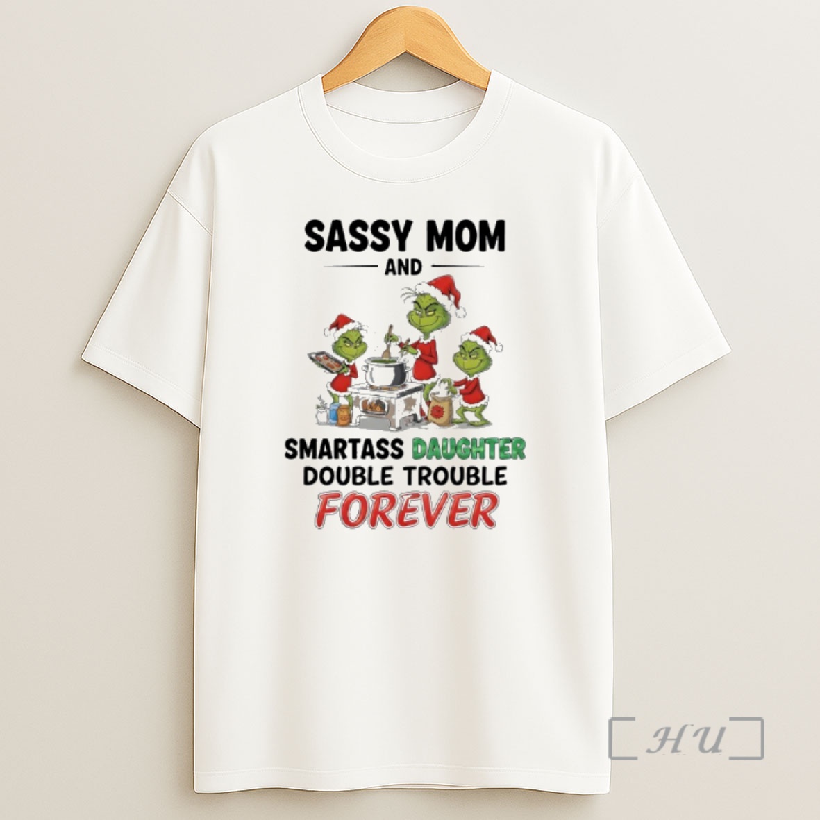 Officials Grinch Sassy Mom And Smartass Daughter Double Trouble Forever Premium Shirt Sweatshirt Tee