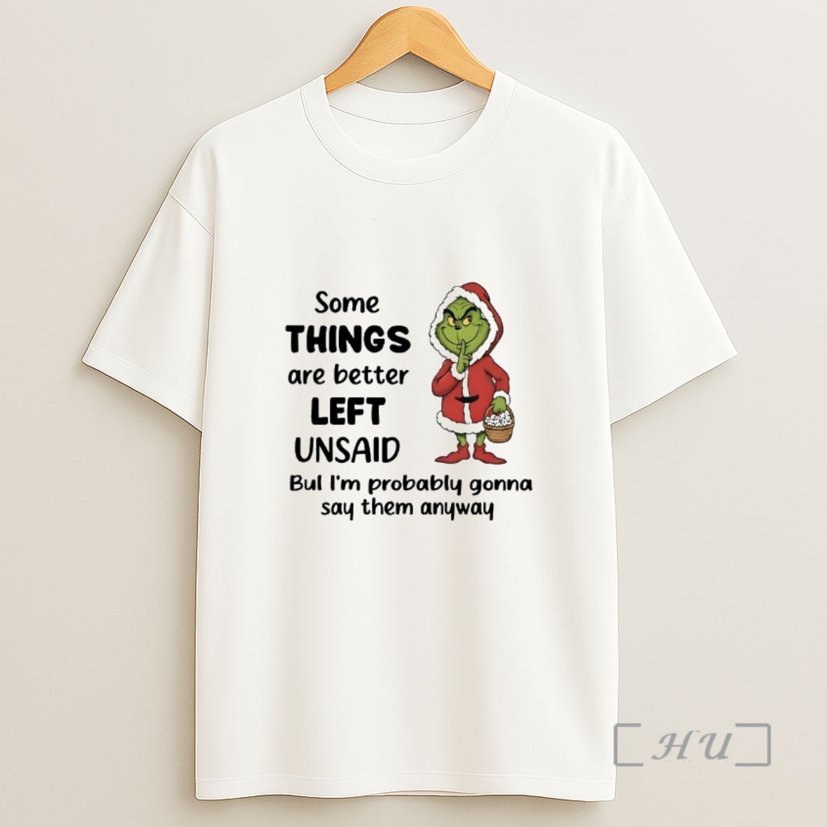 Officials Grinch Some Things Are Better Left Unsaid Im Probably Gonna Say Christmas Shirt Sweatshirt Tee