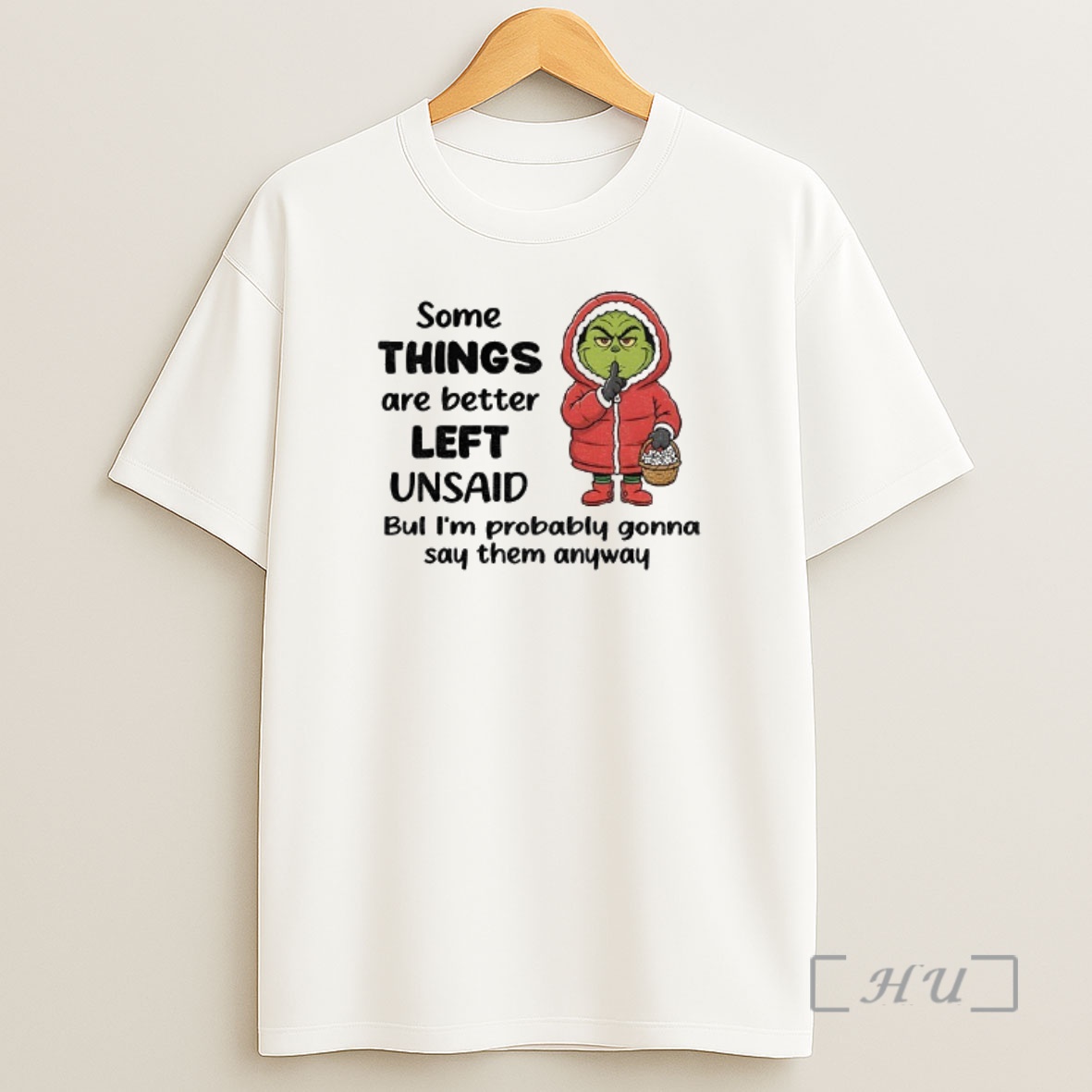Officials Grinch Some Things Are Better Left Unsaid But Im Probably Gonna Say Them Anyway Christmas Shirt Sweatshirt Tee