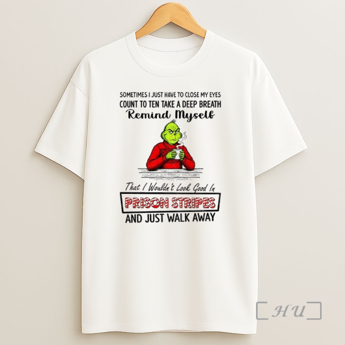 Officials Grinch Sometimes I Just Have To Close My Eyes Count To Ten Take A Deep Breath Remind Myself That Christmas Premium Shirt Sweatshirt Tee