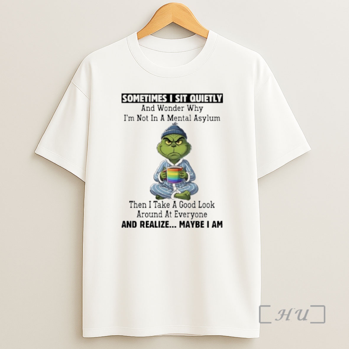 Officials Grinch Sometimes I Sit Quietly And Realize Maybe I Am Premium Shirt Sweatshirt Tee