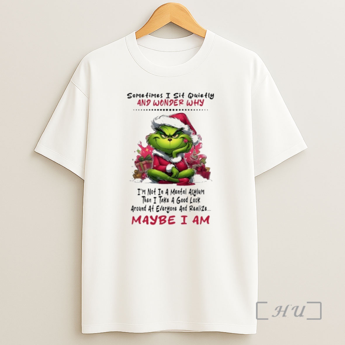 Officials Grinch Sometimes I Sit Quietly And Wonder Why Im Not In A Mental Asylum Maybe I Am Premium Shirt Sweatshirt Tee