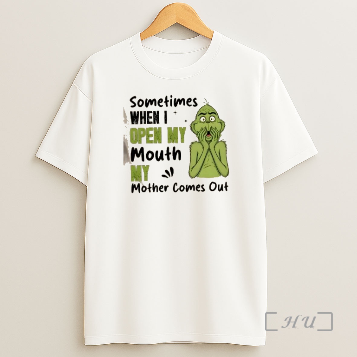 Officials Grinch Sometimes When I Open My Mouth My Mother Comes Out Shirt Sweatshirt Tee