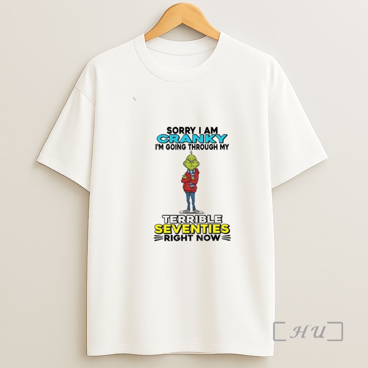 Officials Grinch Sorry I Am Cranky Im Going Through My Terrible Seventies Right Now Christmas Shirt Sweatshirt Tee