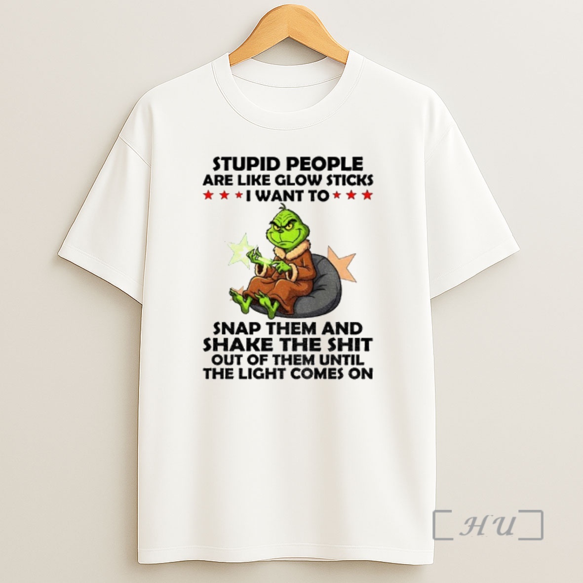 Officials Grinch Stupid People Are Like Glow Sticks 1 Want To Snap Them And Shake The Shit Out Of Them Christmas Premium Shirt Sweatshirt Tee