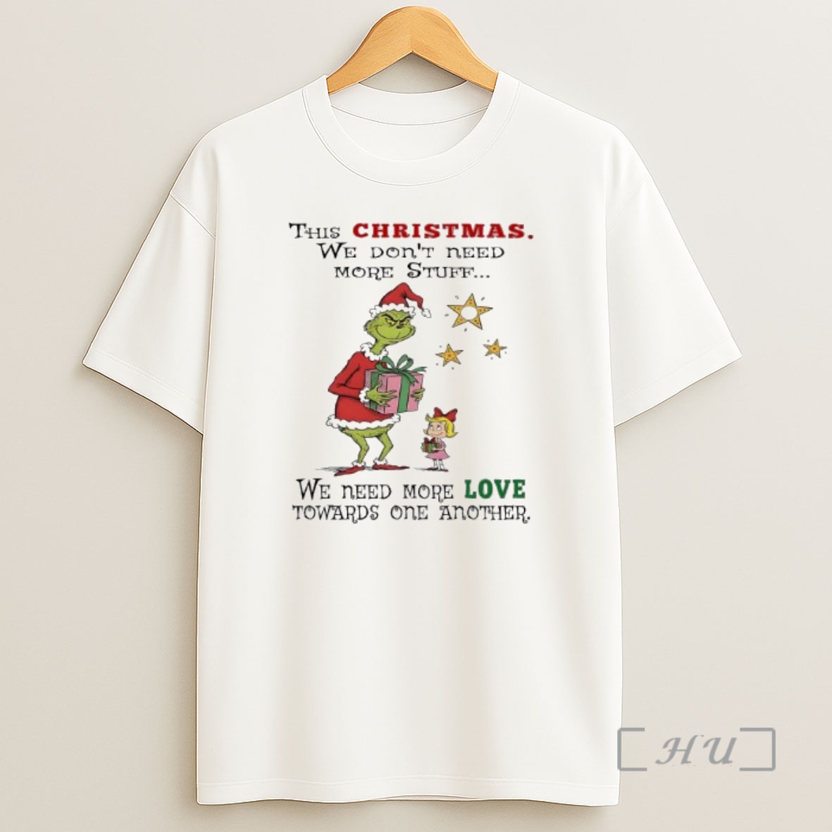 Officials Grinch This Christmas We Dont Need More Stuff We Need More Love Towards One Another Premium Shirt Sweatshirt Tee