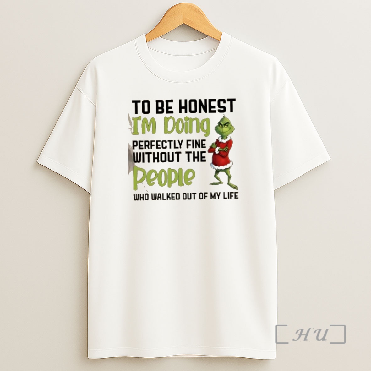 Officials Grinch To Be Honest Im Doing Perfectly Fine Without The People Who Walked Out Of My Life Christmas Shirt Sweatshirt Tee