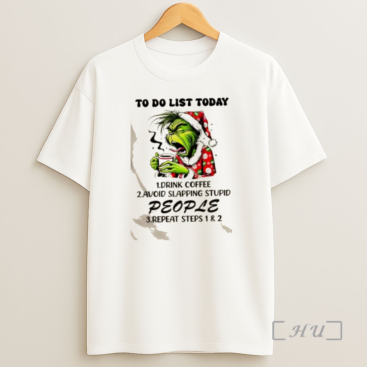 Officials Grinch To Do List Today 1 Drink Coffee 2 Avoid Skapping Stupid People 3 Shirt Sweatshirt Tee