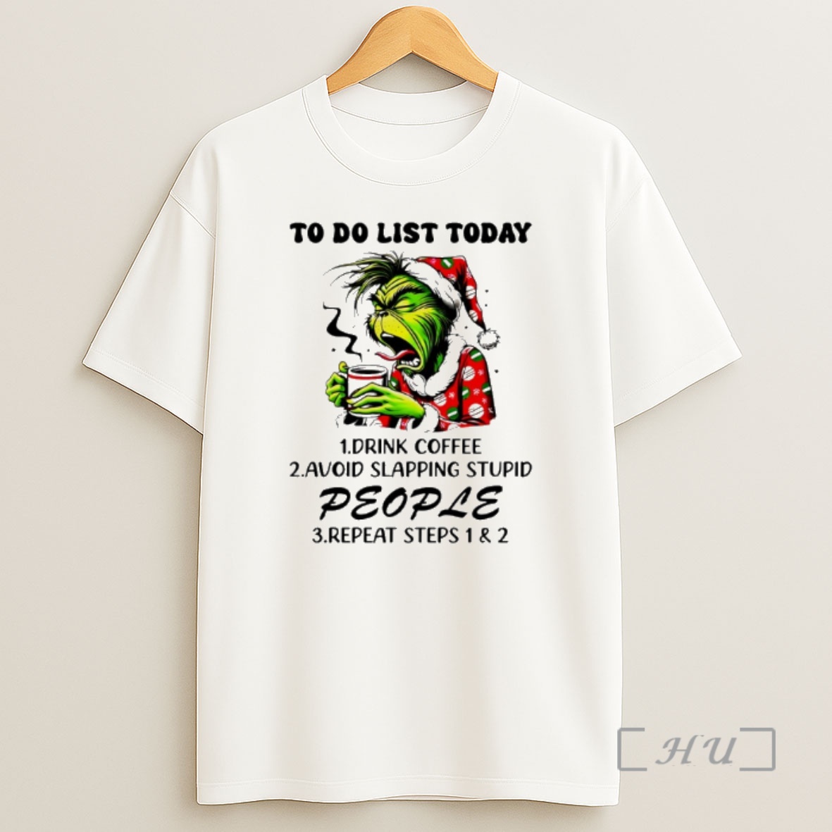 Officials Grinch To Do List Today Drink Coffee Avoid Slapping Stupid People Repeat Steps 1 And 2 Christmas Shirt Sweatshirt Tee