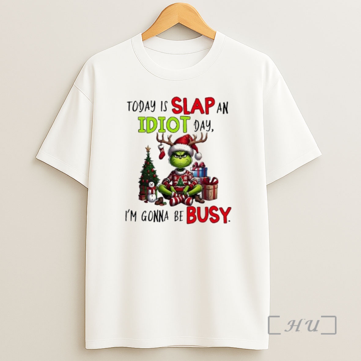 Officials Grinch Today Is Slap An Idiot Day Im Gonna Be Busy Shirt Sweatshirt Tee