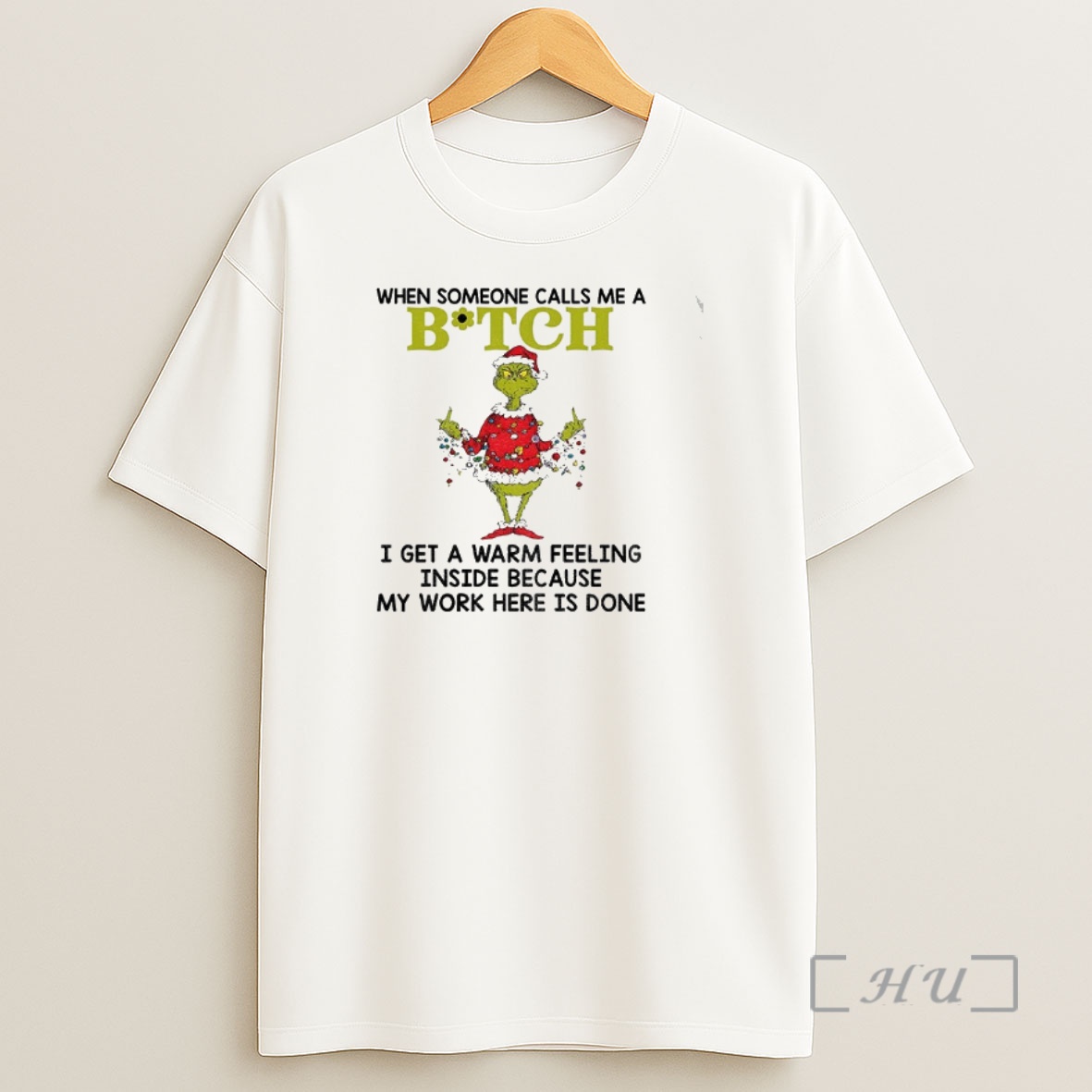 Officials Grinch When Someone Calls Me A Bitch I Get A Warm Feeling Inside Because My Work Christmas Shirt Sweatshirt Tee