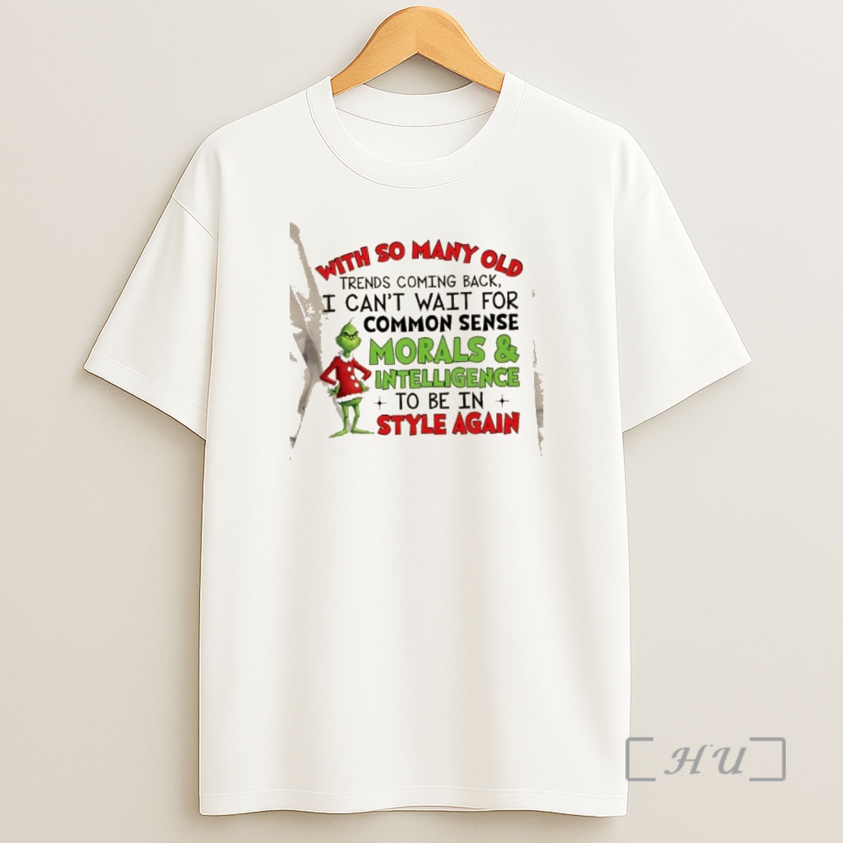 Officials Grinch With So Many Old Trends Coming Back I Cant Wait For Common Sense Morals And Intelligence To Be In Style Again Christmas Shirt Sweatshirt Tee
