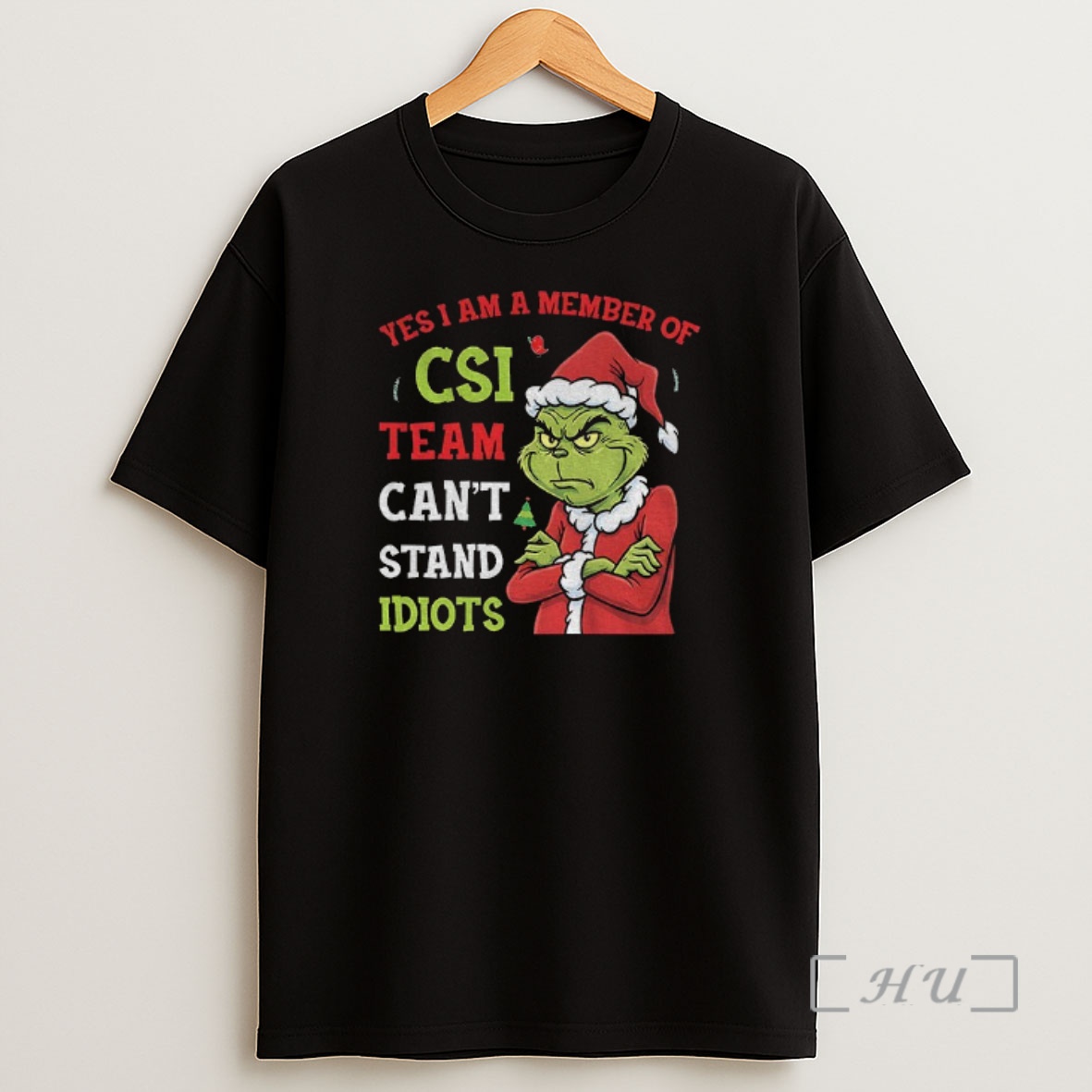 Officials Grinch Yes I Am A Member Of The Csi Team Cant Stand Idiots Christmas Shirt Sweatshirt Tee 1