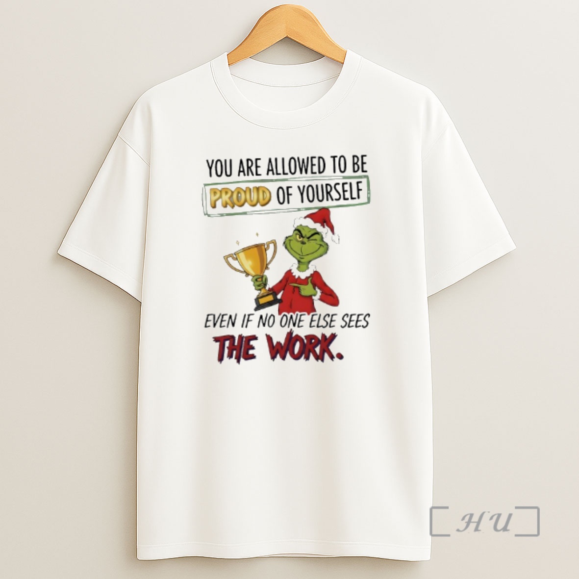 Officials Grinch You Are Allowed To Be Proud Of Yourself Even If No One Else Sees The Work Shirt Sweatshirt Tee