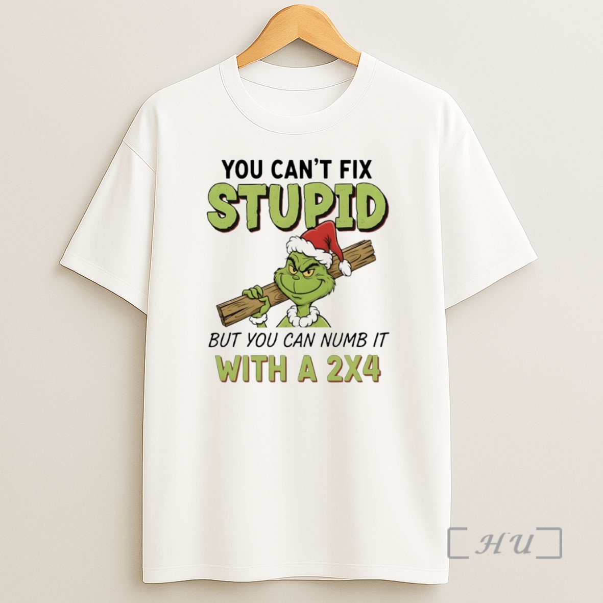 Officials Grinch You Cant Fix Stupid But You Can Numb It With A 2x4 Circle Premium Shirt Sweatshirt Tee