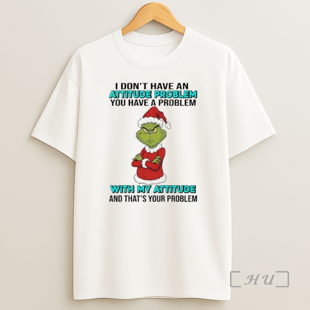Officials Grinch You Have A Problem With My Attitude And Thats Your Problem Shirt Sweatshirt Tee